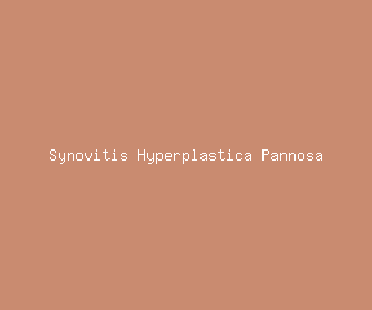 synovitis hyperplastica pannosa meaning, definitions, synonyms